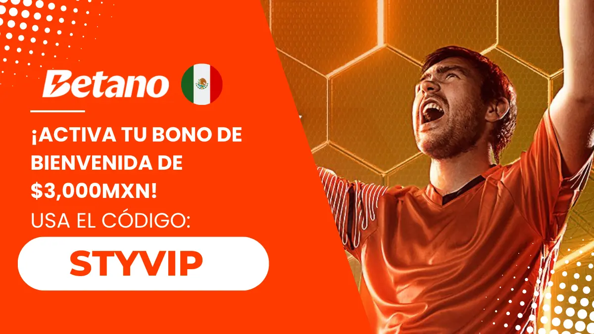 Bono de bienvenida Betano para México - código promocional activo
