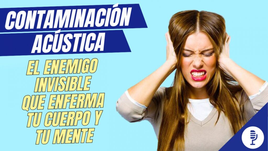 Contaminación acústica: el enemigo invisible que enferma tu cuerpo y tu mente – Murcia Plaza