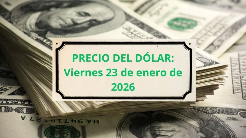 Confirmado el precio del dólar este viernes 23 de enero en cada banco cuando abran
